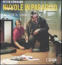 Nuvole in paradiso. Una guida al cinema Finlandese - Peter von Bagh - copertina