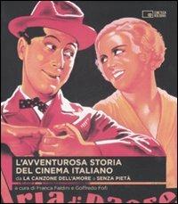 L' avventurosa storia del cinema italiano. Vol. 1: Da «La canzone dell'amore» a «Senza pietà». - copertina