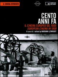 Cento anni fa. Il cinema europeo del 1909-European cinema in 1909. DVD. Con libro - copertina