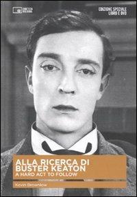 Alla ricerca di Buster Keaton. Con DVD - Kevin Brownlow - copertina
