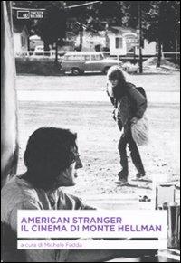 American stranger. Il cinema di Monte Hellmann