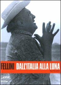 Fellini. Dall'Italia alla luna. Ediz. illustrata - copertina