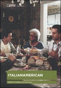 Italianamerican. Il libro di cucina della famiglia Scorsese. Con DVD - Catherine Scorsese,Martin Scorsese - copertina