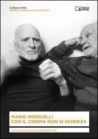 Con il cinema non si scherza. L'ultima intervista di Mario Monicelli. Con DVD