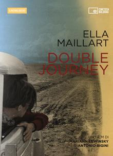 Ella Maillart. Double journey. Con DVD