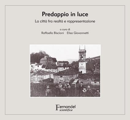 Predappio in luce. La città fra realtà e rappresentazione. Ediz. illustrata - copertina