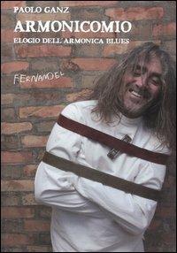 Armonicomio. Elogio dell'armonica blues - Paolo Ganz - copertina