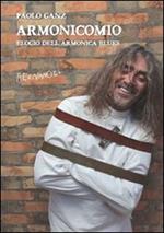 Armonicomio. Elogio dell'armonica blues