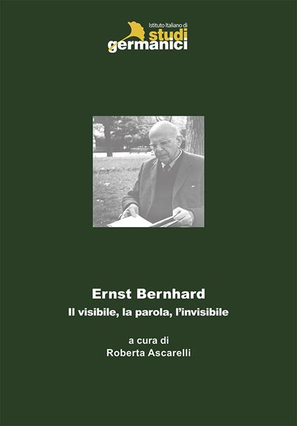 Ernst Bernhard. Il visibile, la parola, l'invisibile - copertina