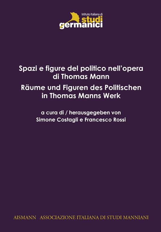 Spazi e figure del politico in Thomas Mann-Räume und Figuren des Politischen in Thomas Mann - copertina