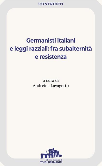 Germanisti italiani e leggi razziali: fra subalternità e resistenza - copertina