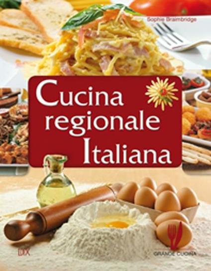 Cucina regionale italiana - Sophie Braimbridge - copertina
