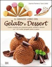 Il grande libro del gelato e dessert - copertina