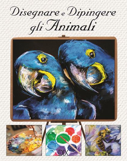 Disegnare e dipingere gli animali - Jonathan Truss - copertina