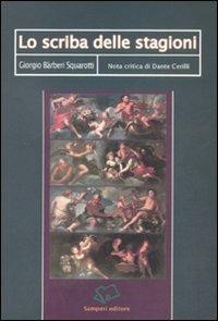 Lo scriba delle stagioni - Giorgio Bàrberi Squarotti - copertina