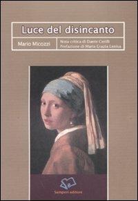 Luce del disincanto - Mario Micozzi - copertina