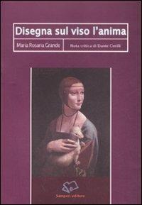 Disegna sul viso l'anima - M. Rosaria Grande - copertina