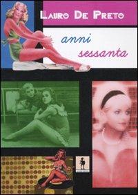 Anni Sessanta - Lauro De Preto - copertina