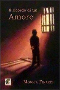 Il ricordo di un amore - Monica Finardi - copertina