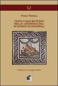 Testo e macrotesto nelle «Dionisiache» di Nonno di Panopoli - Paolo Nizzola - copertina