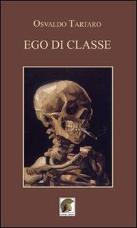 Ego di classe - Osvaldo Tartaro - copertina