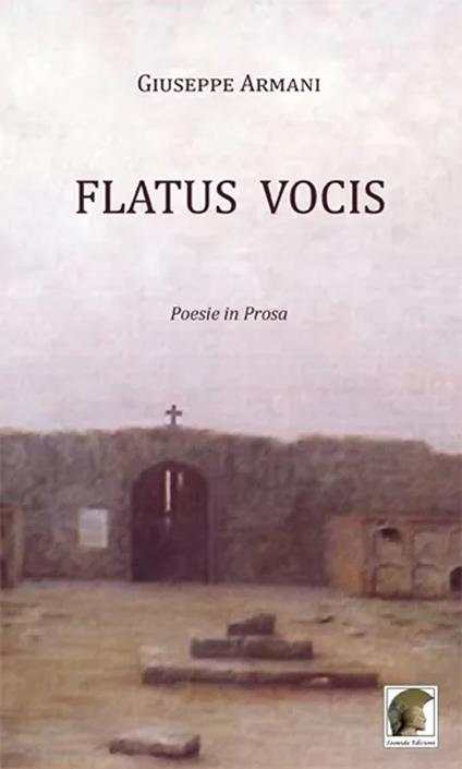Flatus vocis. Poesie in prosa - Giuseppe Armani - copertina