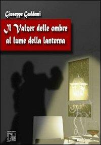 Il valzer delle ombre al lume della lanterna - Giuseppe Guddemi - copertina