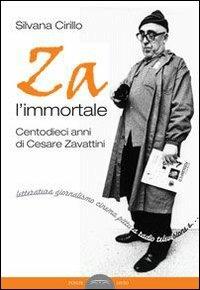 Za l'immortale. Centodieci anni di Cesare Zavattini - Silvana Cirillo - copertina
