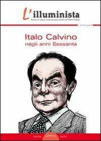 L'illuminista vol. 34-35. Italo Calvino negli anni Sessanta - copertina