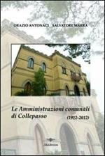 Le amministrazioni comunali di Collepasso nel centenario dell'elezione della prima amministrazione autonoma (febbraio 1912-febbraio 2012)