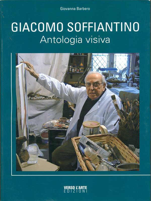 Giacomo Soffiantino. Antologia visiva