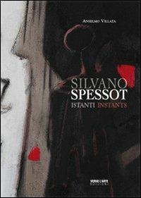 Silvano Spessot. Istanti - Anselmo Villata - copertina