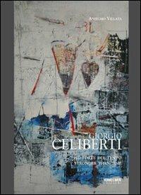 Giorgio Celiberti. Più forte del tempo - Anselmo Villata - copertina