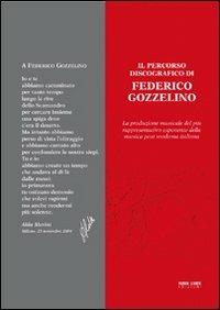Il percorso discografico di Federico Gozzelino. La produzione musicale del più rappresentativo esponente della musica post-moderna italiana - Anonimo - copertina
