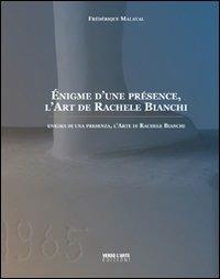 Énigme d'une présence. L'art de Rachele Bianchi. Ediz. italiana e francese - Frédérique Malaval - copertina