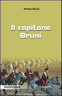 Il capitano Bruni - Renzo Bucci - copertina