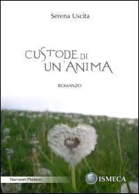 Custode di un'anima - Serena Uscita - copertina