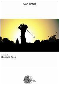 Fuori limite - Gianluca Rossi - copertina