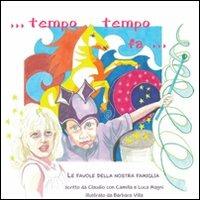 Tempo, tempo fa.... Ediz. illustrata - Claudio Magni - copertina