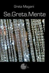 Se.Greta.Mente - Greta Magani - copertina