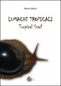 Lumache tropicali. Tropical snail - Marco Salemi - copertina