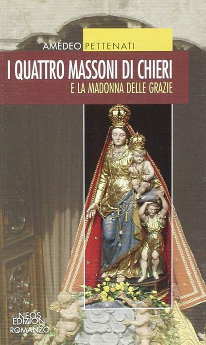 I quattro massoni e la Madonna della Grazie - Amedeo Pettenati - copertina