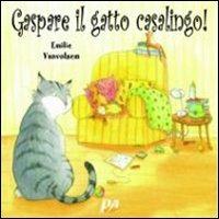 Gaspare, il gatto casalingo! - Emilie Vanvolsem - copertina