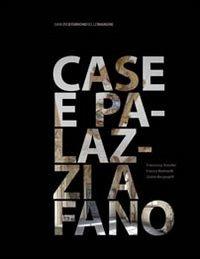 Case e palazzi a Fano. Ediz. multilingue - copertina