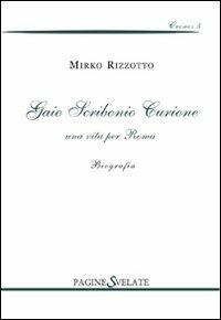 Gaio Scribonio Curione. Una vita per Roma - Mirko Rizzotto - copertina
