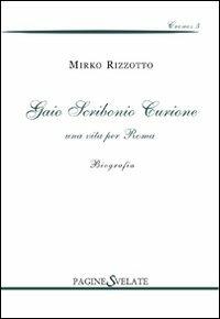 Gaio Scribonio Curione. Una vita per Roma - Mirko Rizzotto - copertina