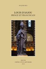 Louis d'Anjou: prince et franciscain. Ediz. francese e italiana