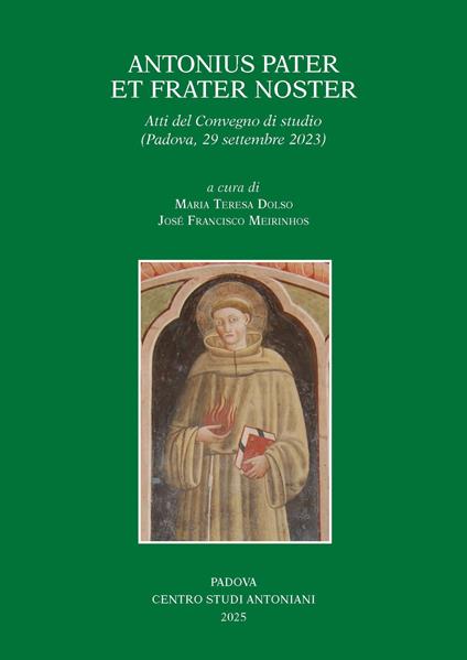 Antonius pater et frater noster. Atti del Convegno di studio (Padova, 29 settembre 2023) - copertina