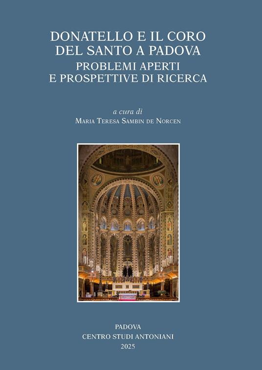 Donatello e il coro del Santo a Padova. Problemi aperti e prospettive di ricerca - copertina
