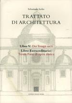Trattato di architettura. Vol. 5: Dei tempji sacri. Libro extraordinario: trenta porte di opera rustica